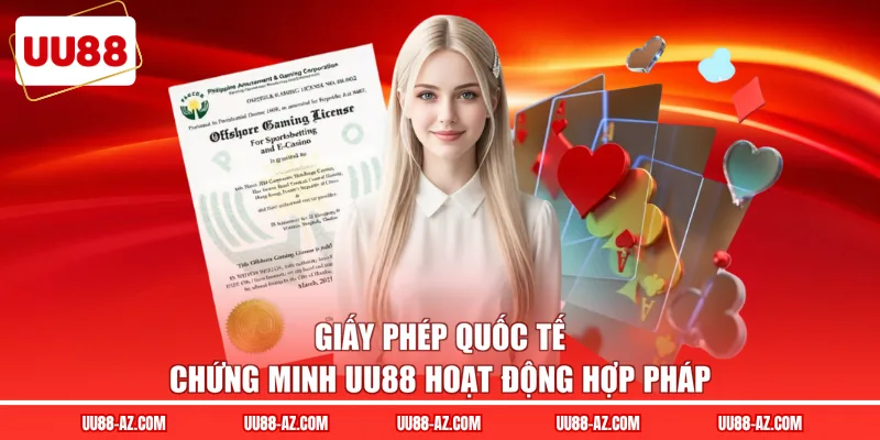 Giấy phép quốc tế chứng minh UU88 hoạt động hợp pháp  